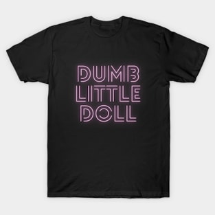 dumb little doll T-Shirt